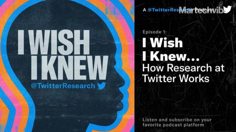 Twitter Launches 'I Wish I Knew' Podcast to Provide Insight into How it Utilises Audience Research