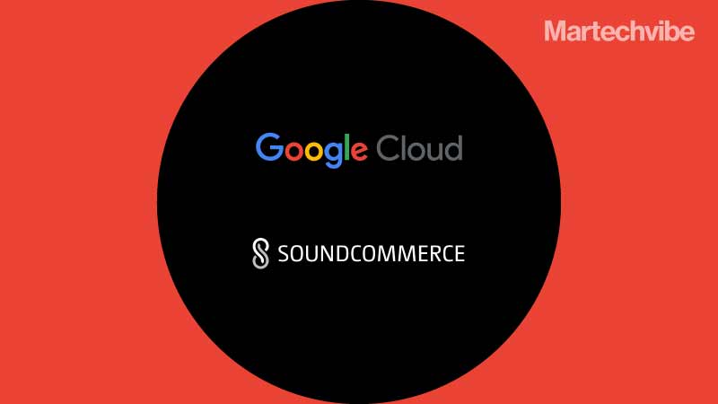 SoundCommerce Partners with Google Cloud to Drive Retailer Profits and CLV
