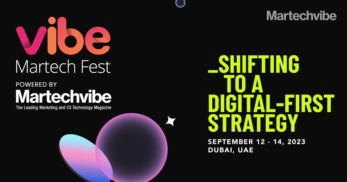 Vibe Martech Fest – UAE is Bigger and Better as it Celebrates Five Years