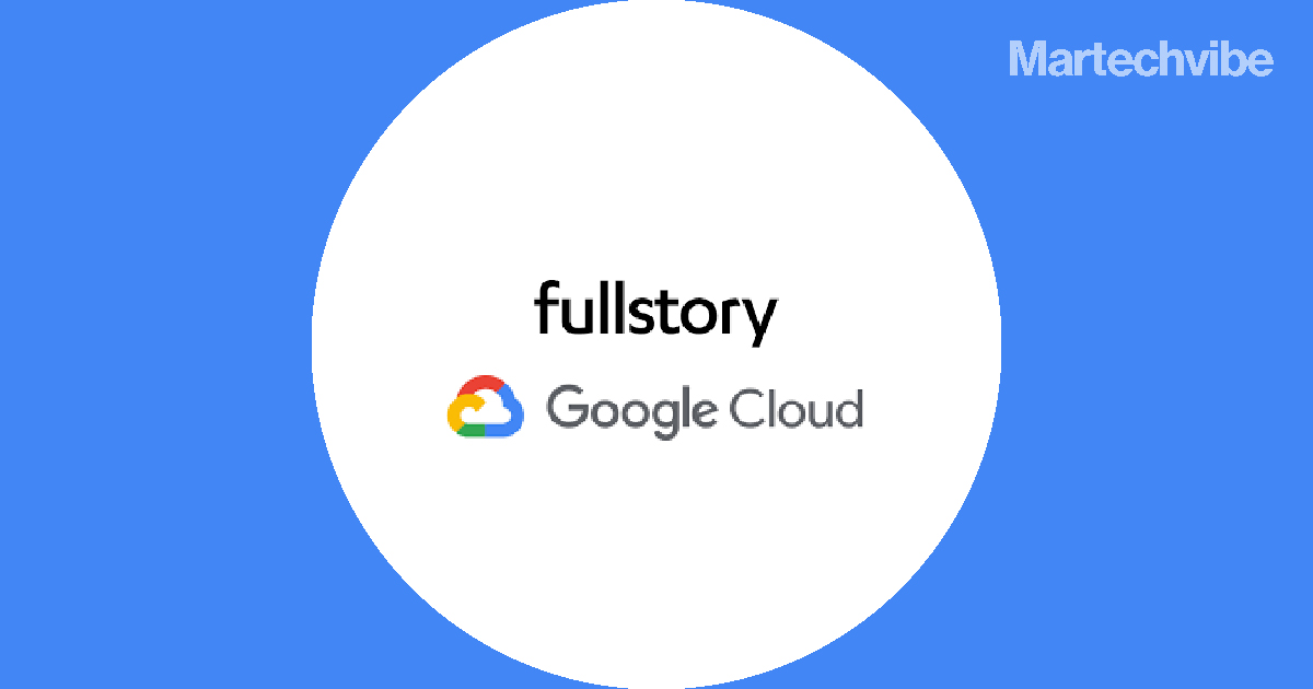 FullStory Partners with Google Cloud