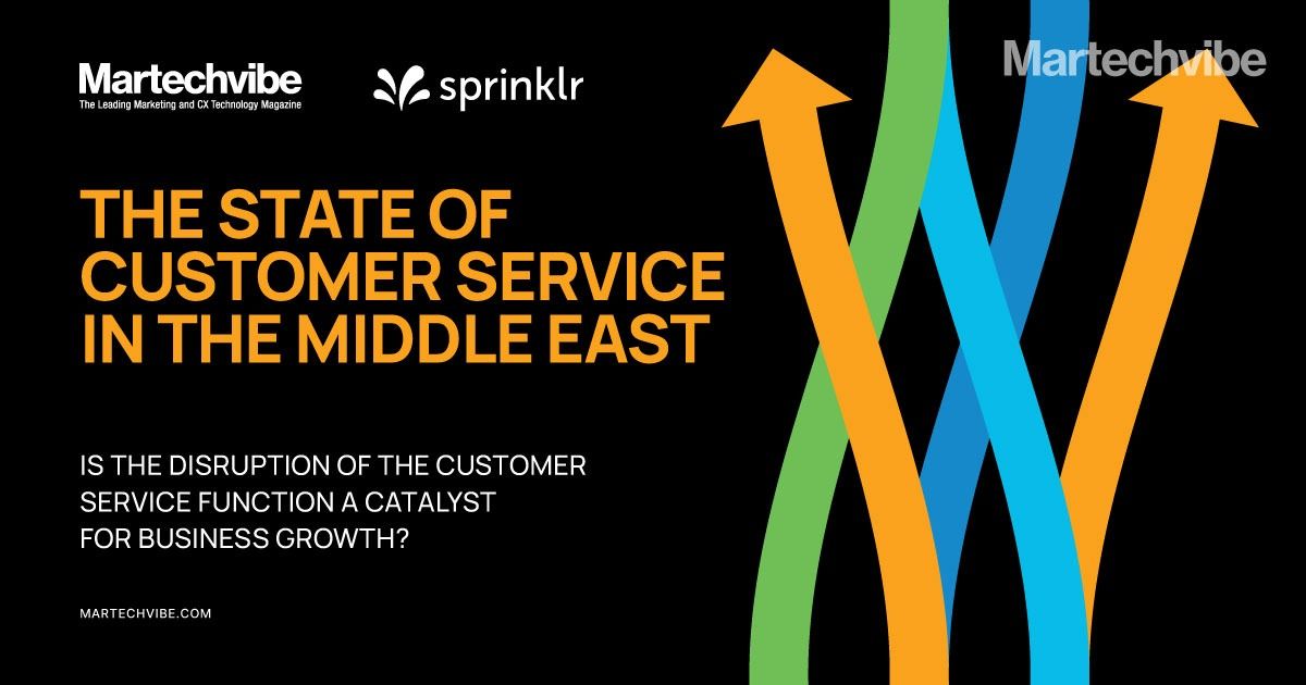 Sprinklr and Martechvibe Unveil Report on ‘The State of Customer Service in the Middle East’
