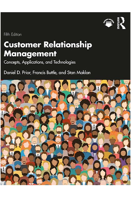 Customer Relationship Management: Concepts, Applications and Technologies(Fifth Edition)