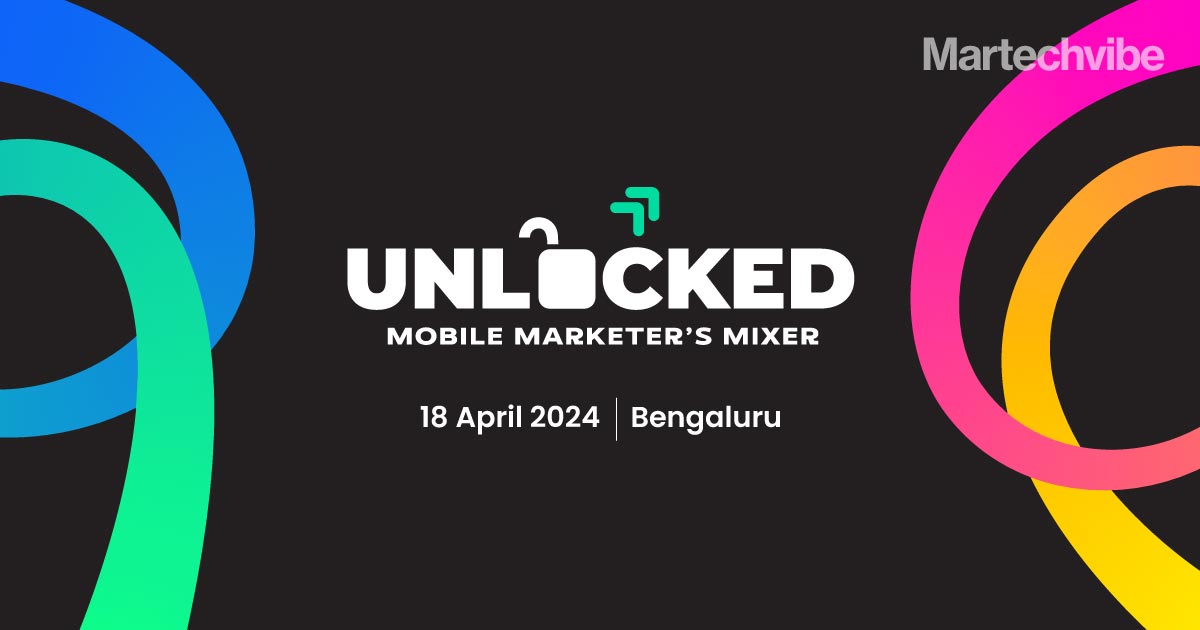 Martechvibe Announces the Unlocked: Mobile Marketer's Mixer in India