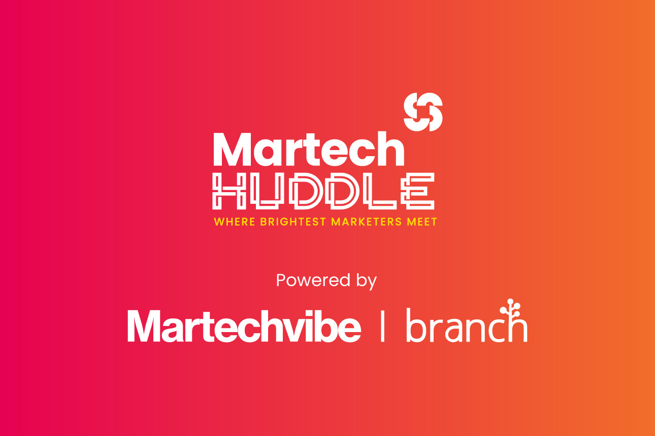 Martech Huddle - Leveraging Data and Martech for Tailored Customer Experiences