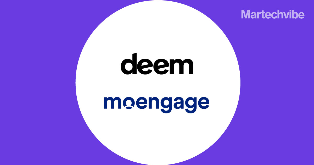 Deem Finance, MoEngage Power Smarter Customer Engagement