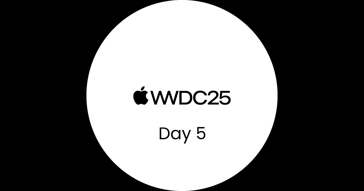 Apple WWDC 25 Day 5: The New Rules of Engagement