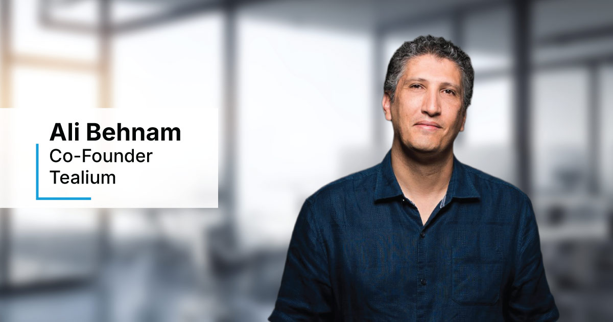 In Conversation with Ali Behnam, Co-Founder of Tealium