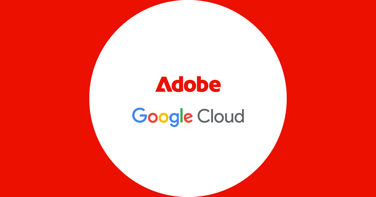 Adobe, Google Cloud Expand Partnership to Power AI Creativity