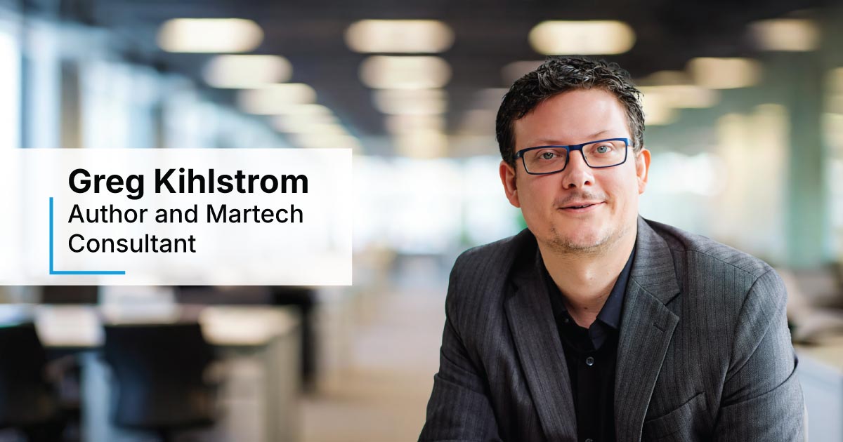 In Conversation with Greg Kihlstrom, Author and Martech Consultant