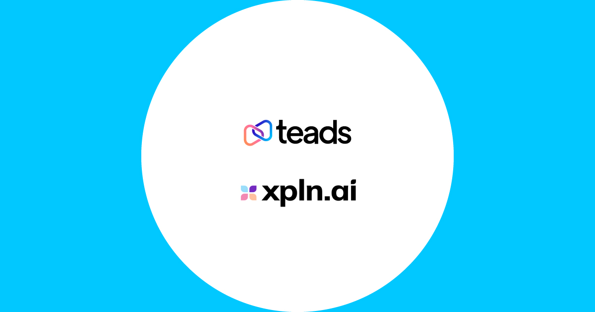 Teads Partners with XPLN.AI to Advance Attention Measurement