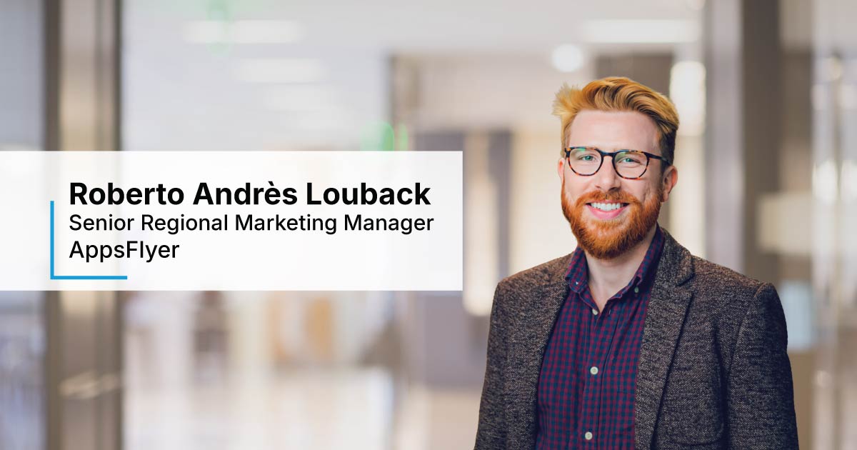 AppsFlyer’s Roberto Andrès Louback on Why Trust, Incrementality, and AI Agents Define Modern Marketing