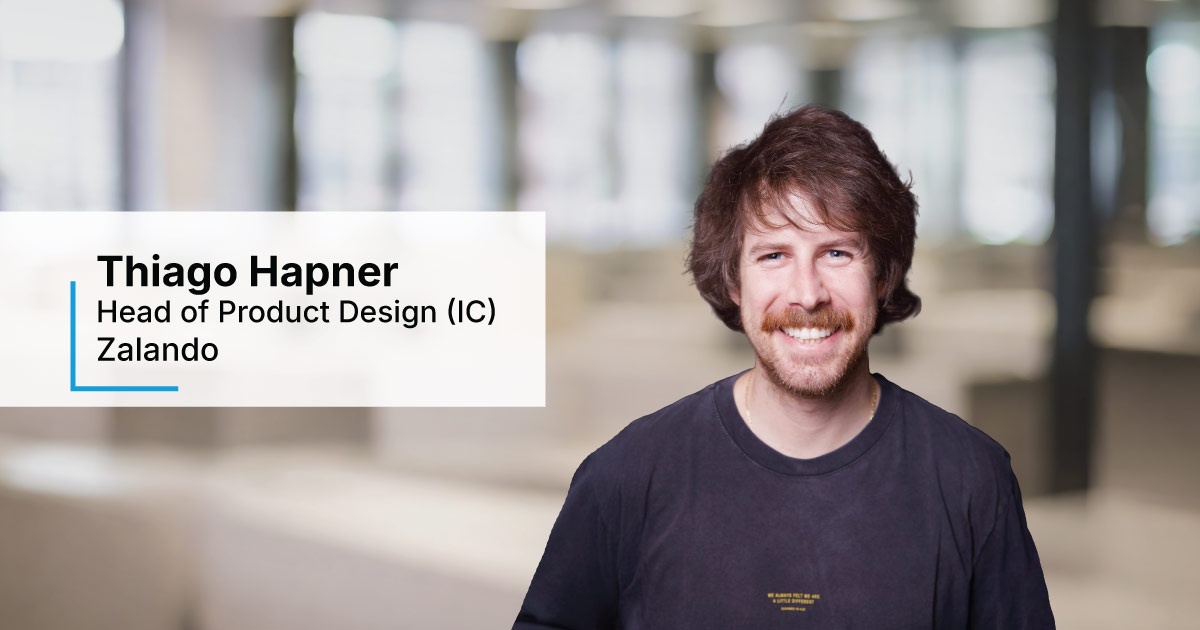 Zalando’s Thiago Hapner on How Product Design Builds Meaningful User Connections