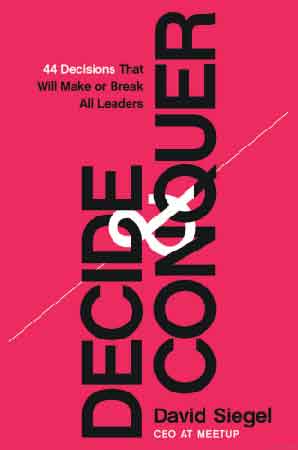 Decide and Conquer 44 Decisions that will Make or Break All Leaders.