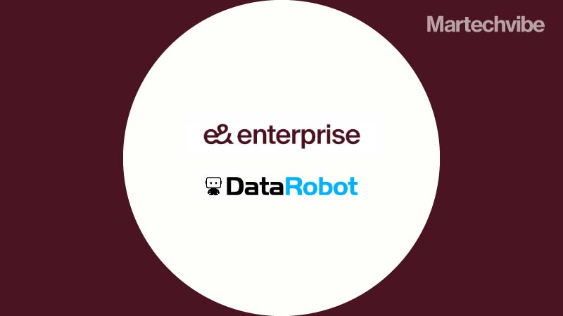 e& enterprise, DataRobot Launch Enterprise AI As A Service